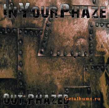 InYourPhaze  Out Phazed (2011)