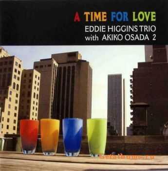 Eddie Higgins Trio With Akiko Osada 2 - A Time For Love (2002)  