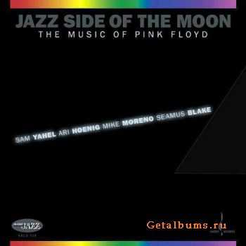 Sam Yahel - Jazz Side Of The Moon (The Music Of Pink Floyd) (2008)