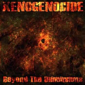 Xenogenocide - Beyond The Dimensions (2011) Xenogenocide - Beyond The Dimensions (2011)