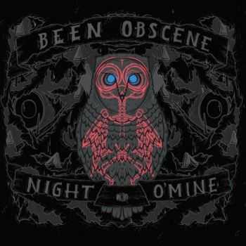 Been Obscene - Night O'Mine (2011) 