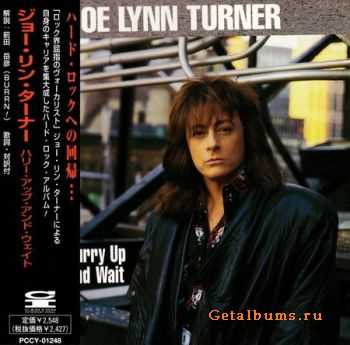 Joe Lynn Turner - Hurry Up and Wait (Japanese Edition) 1998 (Lossless) + MP3 Joe Lynn Turner - Hurry Up and Wait (Japanese Edition) 1998 (Lossless) + MP3
