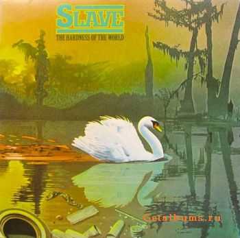 Slave - The Hardness Of The World (1977)  