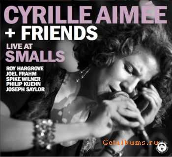 Cyrille Aimee + Friends - Live At Smalls (2011)