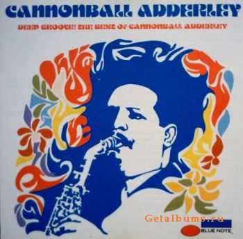 Cannonball Adderley - Deep Groove! The Best of Cannonball Adderley (1994)