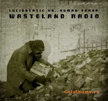 Lucidstatic vs. Human Error - Wasteland Radio (EP) (2011)