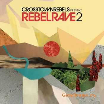 VA - Crosstown Rebels Present: Rebel Rave 2 (2011) 