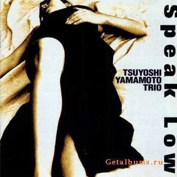 Tsuyoshi Yamamoto Trio - Speak Low (1999)