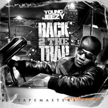 Young Jeezy - Back To The Traps (2011)