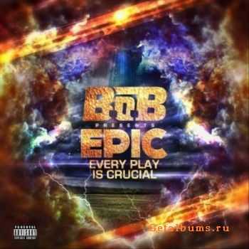 B.o.B - EPIC: Every Play Is Crucial (2011)
