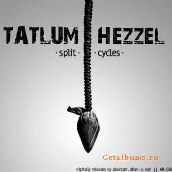 Tatlum / Hezzel - Split Cycles (2011)