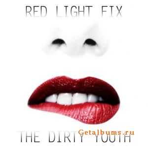 The Dirty Youth - Red Light Fix (2011)