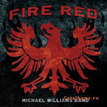 Michael Williams Band - Fire Red (2011)