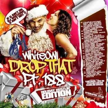 Whiteowl Drop That 188 (2011) Whiteowl Drop That 188 (2011)