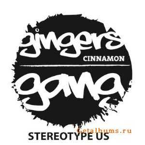 Ginger's Cinnamon Gang - Stereotype Us (2011)