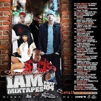 Superstar Jay - I Am Mixtapes 104 (2011)