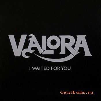 Valora -  I Waited for You (2011)