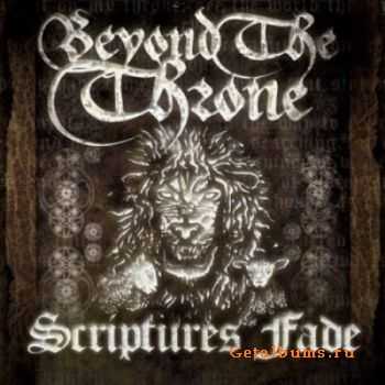Beyond The Throne - Scriptures Fade (2011) Beyond The Throne - Scriptures Fade (2011)