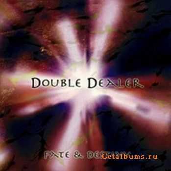 Double Dealer -  Fate And Destiny (2005)