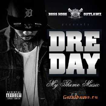 Dre Day - My Theme Music EP (2011) Dre Day - My Theme Music EP (2011)