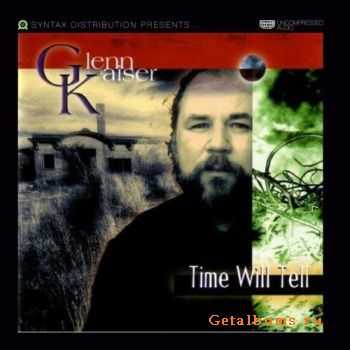 Glenn Kaiser - Time Will Tell (1999)