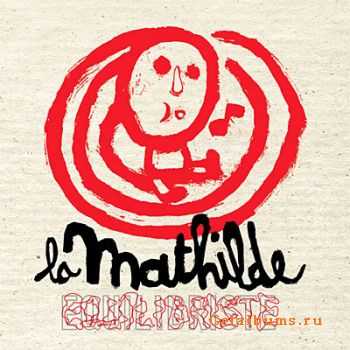 La Mathilde - &#201;quilibriste (2011)