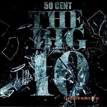 50 Cent - The Big 10 (2011)