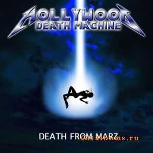 Hollywood Death Machine  Death From Marz (2011)