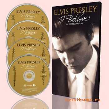 Elvis Presley - I Believe The Gospel Masters [BOX SET]  (2009)