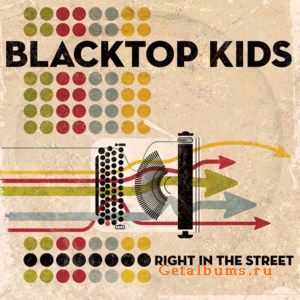 The Blacktop Kids - Right In The Street (2011) The Blacktop Kids - Right In The Street (2011)