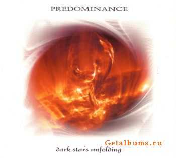 Predominance - Dark Stars Unfolding (2CD) (2005)