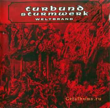 Turbund Sturmwerk - Weltbrand (2001)