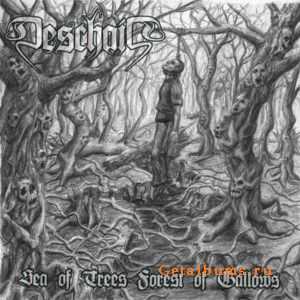 Deschain - Sea Of Trees Forest Of Gallows (2011)
