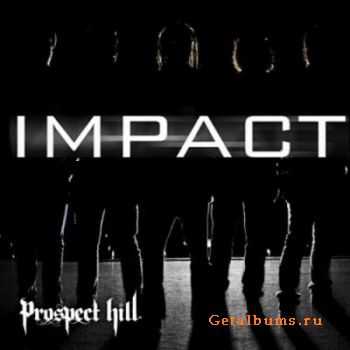 Prospect Hill - Impact (2011) Prospect Hill - Impact (2011)