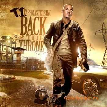 T.I. – Back 2 The Throne (2011) T.I. – Back 2 The Throne (2011)