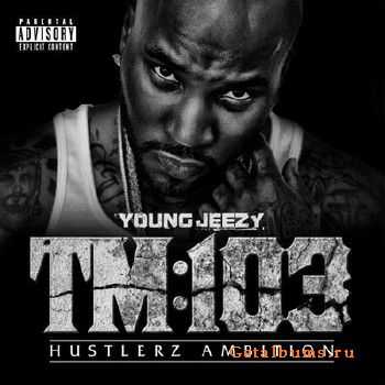 Young Jeezy - TM103: Hustlerz Ambition (Deluxe Edition) (2011) Young Jeezy - TM103: Hustlerz Ambition (Deluxe Edition) (2011)