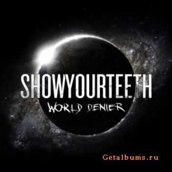Showyourteeth - World Denier (2011) Showyourteeth - World Denier (2011)