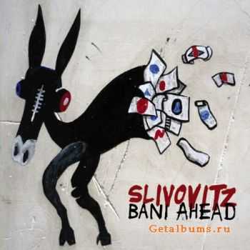 Slivovitz - Bani Ahead (2011) Slivovitz - Bani Ahead (2011)