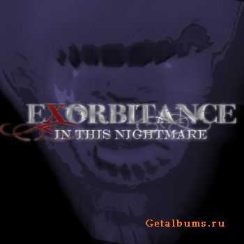 Exorbitance - In This Nightmare (2011) Exorbitance - In This Nightmare (2011)