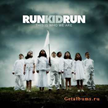 Run Kid Run - This Is Who We Are (2006)