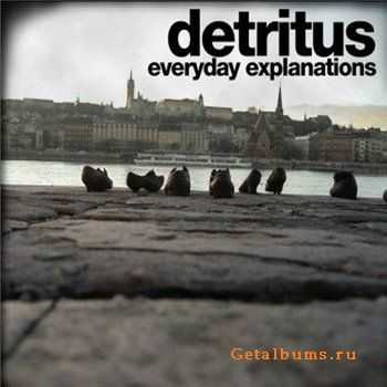 Detritus - Everyday Explanations (2011) Detritus - Everyday Explanations (2011)