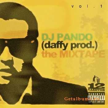 dj Pando (daffy prod.) the MIXTAPE VOL. 1 (2011) dj Pando (daffy prod.) the MIXTAPE VOL. 1 (2011)