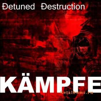 Detuned Destruction - Kämpfe (2011) Detuned Destruction - Kämpfe (2011)
