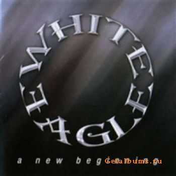 White Eagle - A New Beginning (2002)