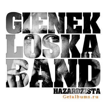 Gienek Loska Band - Hazardzista (2011)
