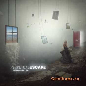 Perpetual Escape - In Search Of Light (2011) Perpetual Escape - In Search Of Light (2011)