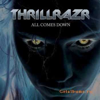 ThrillRazr - All Comes Down (2008)