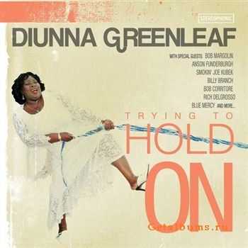 Diunna Greenleaf - Trying To Hold On (2011)