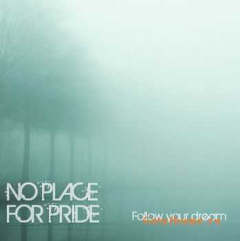 No Place For Pride - Follow Your Dream (EP) (2011)