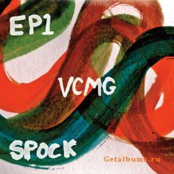 VCMG - EP1 / Spock (EP) (2011)